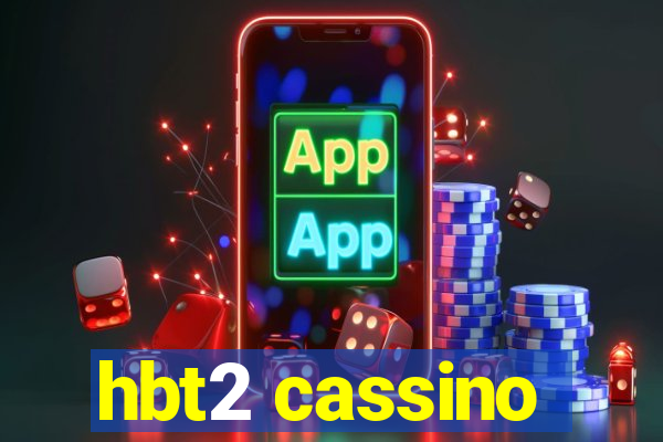 hbt2 cassino